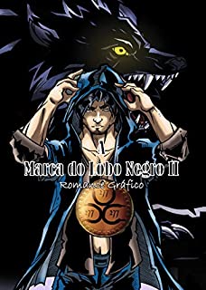 A Marca do Lobo Negro II: Romance Gráfico (H.Q. A Marca do Lobo Negro Livro 2)