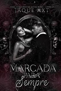 Livro MARCADA PARA SEMPRE (Herdeiros da Máfia Russa Livro 1)