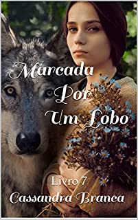 Livro Marcada Por Um Lobo: Livro 7