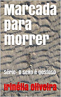 Livro Marcada para morrer: Série- O sexo é gostoso