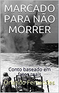 Livro MARCADO PARA NÃO MORRER: Conto baseado em fatos reais