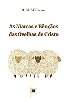 Livro As Marcas e Bênçãos das Ovelhas de Cristo, por R. M. M´Cheyne