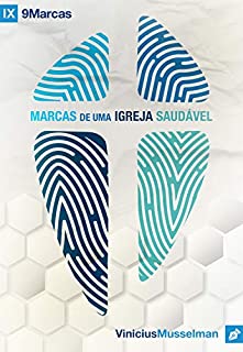 Livro Marcas de uma Igreja Saudável (9 Marcas)