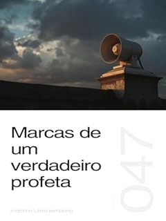 Livro Marcas de um verdadeiro profeta chamado por Deus (Sermão 047)
