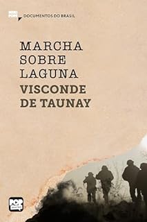 Livro Marcha sobre Laguna: Trechos selecionados de A retirada da Laguna (Coleção Documentos do Brasil)