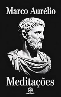 Livro Marco Aurélio: Meditações: Pensamentos para mim mesmo – Nova tradução do clássico do estoicismo para leitores contemporâneos (Editora Novelaris)
