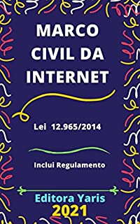 Marco Civil da Internet – Lei 12.965/2014: Atualizada - 2021