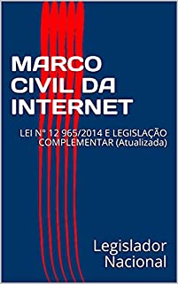 Livro MARCO CIVIL DA INTERNET E SEU REGULAMENTO: LEI N° 12 965/2014 E DECRETO Nº 8.771/2016