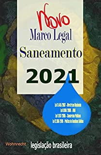 Livro Marco Legal do Saneamento 2021: Lei 11.445/2007 – Diretrizes Nacionais, Lei 9.984/2000 – ANA, Lei 11.107/2005 – Consórcios Públicos, Lei 12.305/2010 – Política de Resíduos