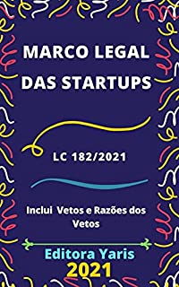 Livro Marco Legal das Startups e do Empreendedorismo Inovador – Lei Complementar 182/2021: Atualizado - 2021