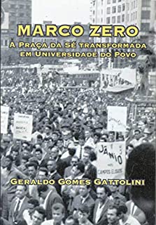 Livro Marco Zero: A Praça da Sé Transformada em Universidade do Povo