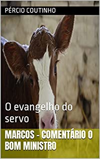 Livro Marcos - Comentário O Bom Ministro: O evangelho do servo