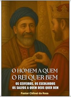 Livro Mardoqueu, o homem a quem o rei quer bem: Os ceifeiros, os escolhidos, os salvos a quem Deus quer bem