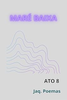Livro MARÉ BAIXA: ATO 8