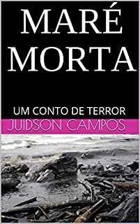 Livro MARÉ MORTA: UM CONTO DE TERROR (CONTOS DIMINUTOS Livro 1)