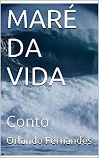 Livro MARÉ DA VIDA: Conto