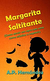 Livro Margarita Saltitante (Como atrair um ogro com uma cama elástica e vegetais)
