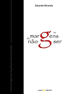Livro Às margens do não ser: e outros fragmentos daquilo que chamamos homem