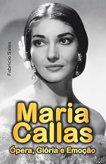 Livro Maria Callas: Ópera, Glória e Emoção