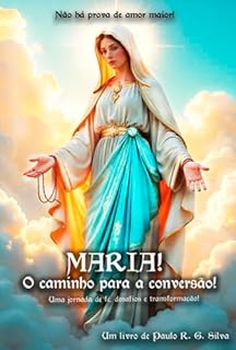 Livro Maria! O Caminho Para A Conversão!