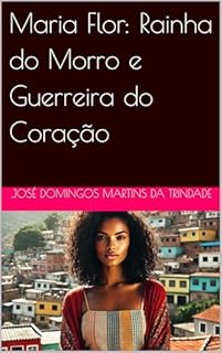 Livro Maria Flor: Rainha do Morro e Guerreira do Coração