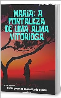 Livro Maria: A Fortaleza de uma Alma Vitoriosa