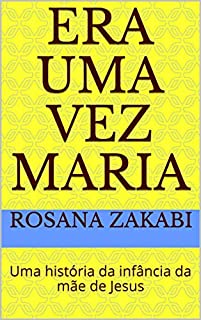 Era uma vez Maria: Uma história da infância da mãe de Jesus