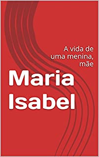 Livro Maria Isabel: A vida de uma menina, mãe
