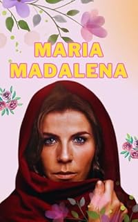 Livro Maria Madalena: Lições de Coragem e Fé em Cristo