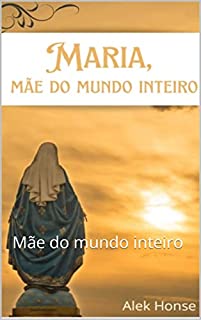 Livro Maria: Mãe do mundo inteiro