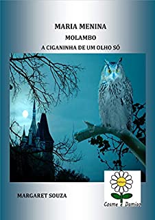 Livro Maria Menina :  Molambo A Ciganinha de um Olho Só