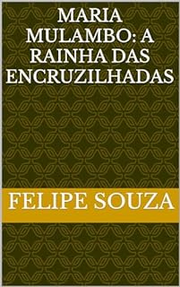 Livro Maria Mulambo: A Rainha das Encruzilhadas