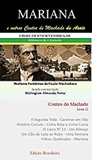 Livro MARIANA E OUTROS CONTOS DE MACHADO DE ASSIS: Realismo Fantástico da Ficção Machadiana (Contos do Machado Livro 12)