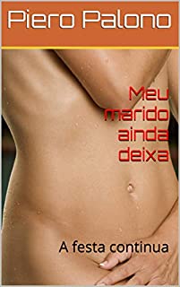 Livro Meu marido ainda deixa: A festa continua