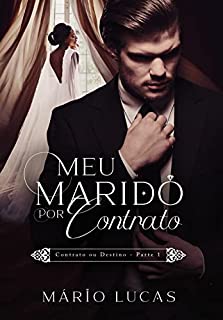 Livro MEU MARIDO POR CONTRATO: Duologia Contrato ou Destino - Livro 01