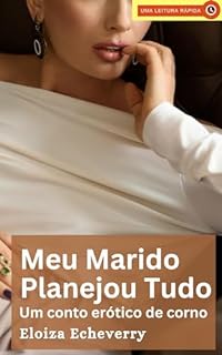 Livro Meu Marido Planejou Tudo: Um Conto Erótico de Corno