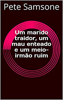 Livro Um marido traidor, um mau enteado e um meio-irmão ruim