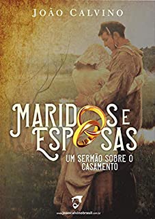 Livro Maridos e Esposas : Um sermão sobre o casamento