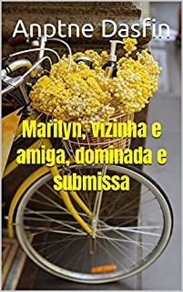 Livro Marilyn, vizinha e amiga, dominada e submissa