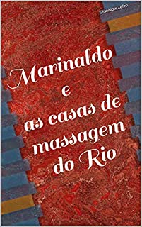 Marinaldo e as casas de massagem do Rio (Contos Eróticos de Stanislaw Zéfiro Livro 1)
