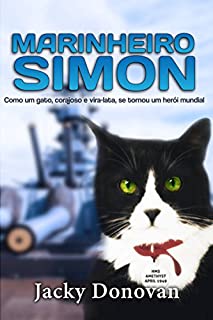 Marinheiro Simon: Como um gato, corajoso e vira-lata, se tornou um herói mundial