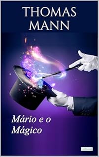 Livro Mário e o Mágico (Thomas Mann Essencial)