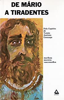 Livro De Mário a Tiradentes (romances de Tomás Antonio Gonzaga. Livro 3)