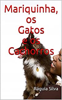 Livro Mariquinha, os Gatos e os Cachorros