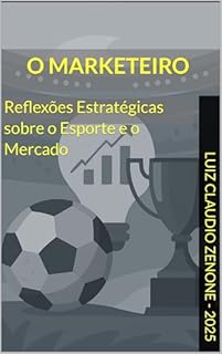 Livro O Marketeiro: Reflexões Estratégicas sobre o Esporte e o Mercado