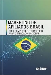 Livro Marketing de Afiliados Brasil: Guia Completo e Estratégico para o Mercado Nacional (Marketing Digital Livro 17)