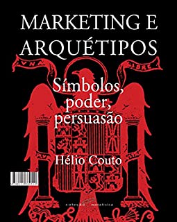 Livro Marketing e Arquétipos: Símbolos, poder, persuasão