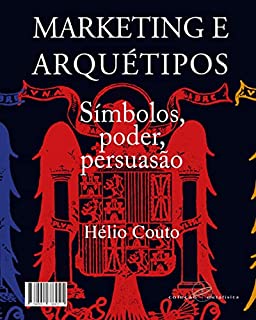 Livro Marketing e arquétipos: Símbolos, poder, persuasão