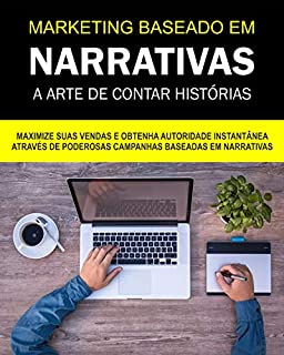 Livro MARKETING BASEADO EM NARRATIVAS A ARTE DE HISTÓRIAS