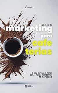 Livro Marketing para Cafeterias: A Bíblia: O seu café com notas sensoriais marcantes do marketing.